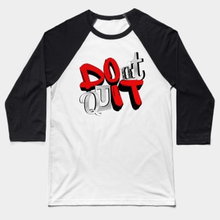 Don't Quit Baseball T-Shirt